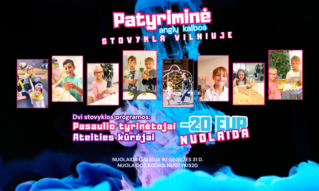 Ateities kūrėjai  (Future Creators) - PATYRIMINĖ anglų kalbos vasaros stovykla Vilniuje 5 d.