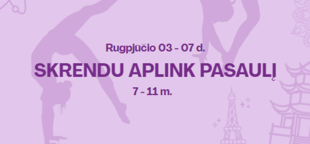 Vasaros dienos stovykla | SKRENDU APLINK PASAULĮ