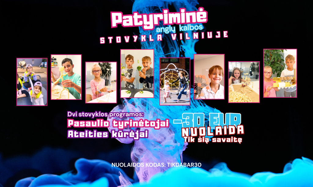Ateities kūrėjai  (Future Creators) - PATYRIMINĖ anglų kalbos vasaros stovykla Vilniuje 5 d. - 3