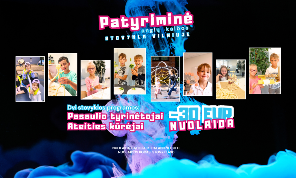 Ateities kūrėjai  (Future Creators) - PATYRIMINĖ anglų kalbos vasaros stovykla Vilniuje 5 d.