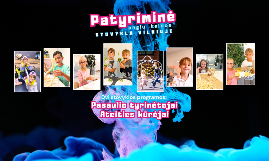 PATYRIMINĖ anglų kalbos vasaros stovykla Vilniuje be konkrečios pamainos datos su Vilniaus miesto savivaldybės kompensacija